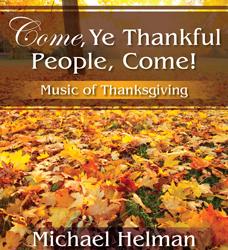 Come, Ye Thankful People, Come, by Michael Helman