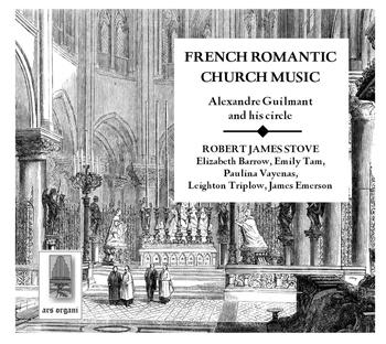 French Romantic Church Music: Alexandre Guilmant and His Circle