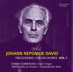 Johann Nepomuk David Organ Works, Volume 1 