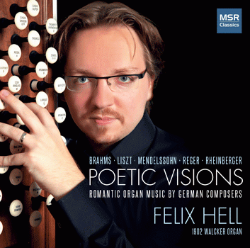 Felix Hell, Poetic Visions: Romantic Organ Music by German Composers
