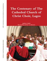 The Centenary of the Cathedral Church of Christ Choir, Lagos