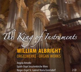 The King of Instruments: William Albright Organ Works