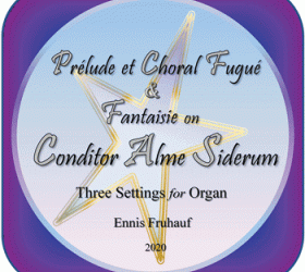 Prélude et Choral Fugué & Fantaisie on Conditor Alme Siderum