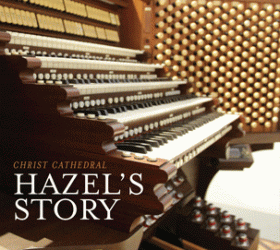 Christ Cathedral: Hazel’s Story