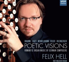 Felix Hell, Poetic Visions: Romantic Organ Music by German Composers