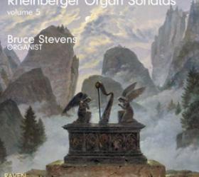 Bruce Stevens Plays Rheinberger Sonatas, Vol. 5
