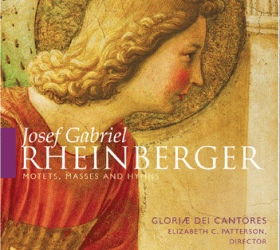 Josef Gabriel Rheinberger: Motets, Masses and Hymns