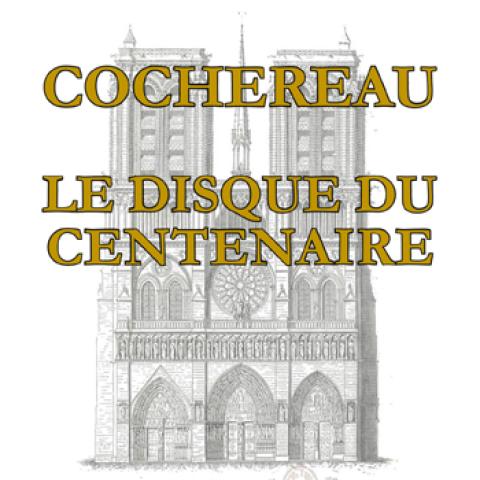 Cochereau: Le Disque du Centenaire