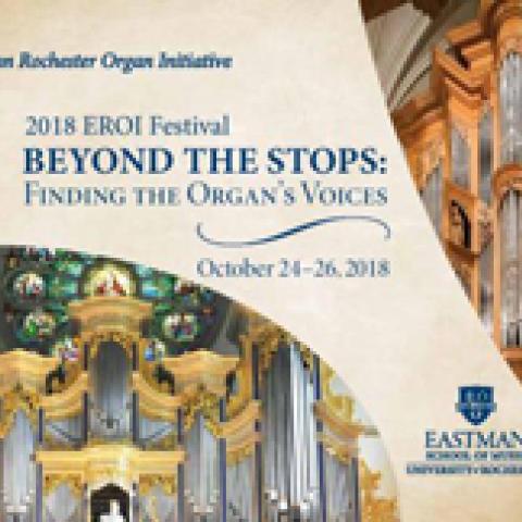 Eastman Rochester Organ Initiative (EROI) Festival