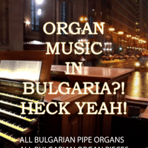 Organ Music in Bulgaria?! Heck Yeah!