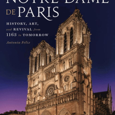 Notre-Dame de Paris: History, Art, and Revival from 1163 to Tomorrow