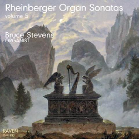 Bruce Stevens Plays Rheinberger Sonatas, Vol. 5