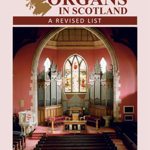 Organs in Scotland: A Revised List, by David A. Stewart, revised by Alan Buchan