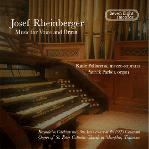 Josef Rheinberger: Music for Voice and Organ