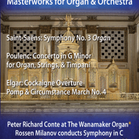 Symphonic Splendor: Masterworks for Organ & Orchestra